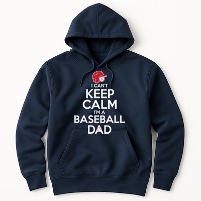 I Can't Keep Calm I'm A Baseball Dad Hoodie