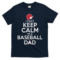 I Can't Keep Calm I'm A Baseball Dad T-Shirt