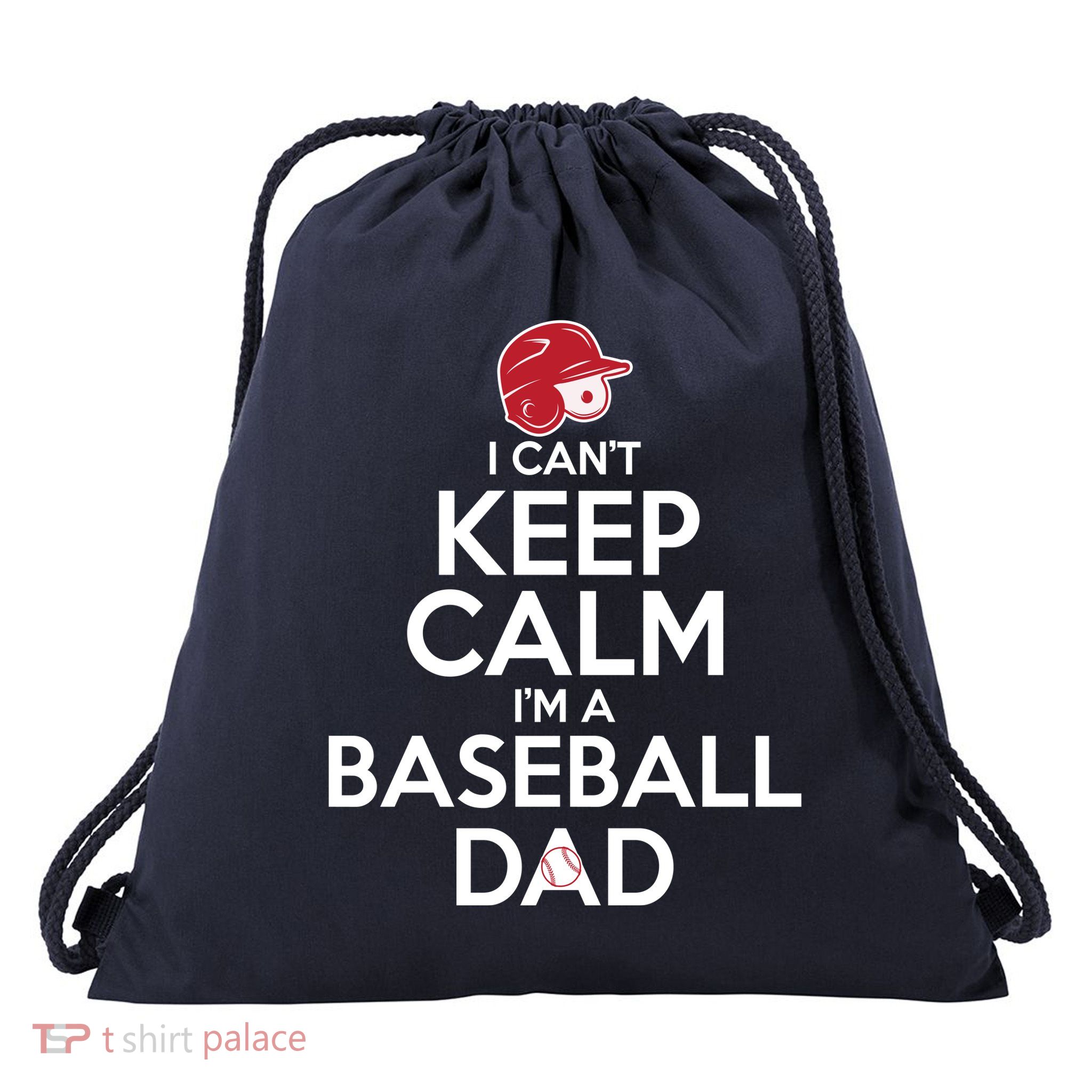 I Can't Keep Calm I'm A Baseball Dad Drawstring Bag