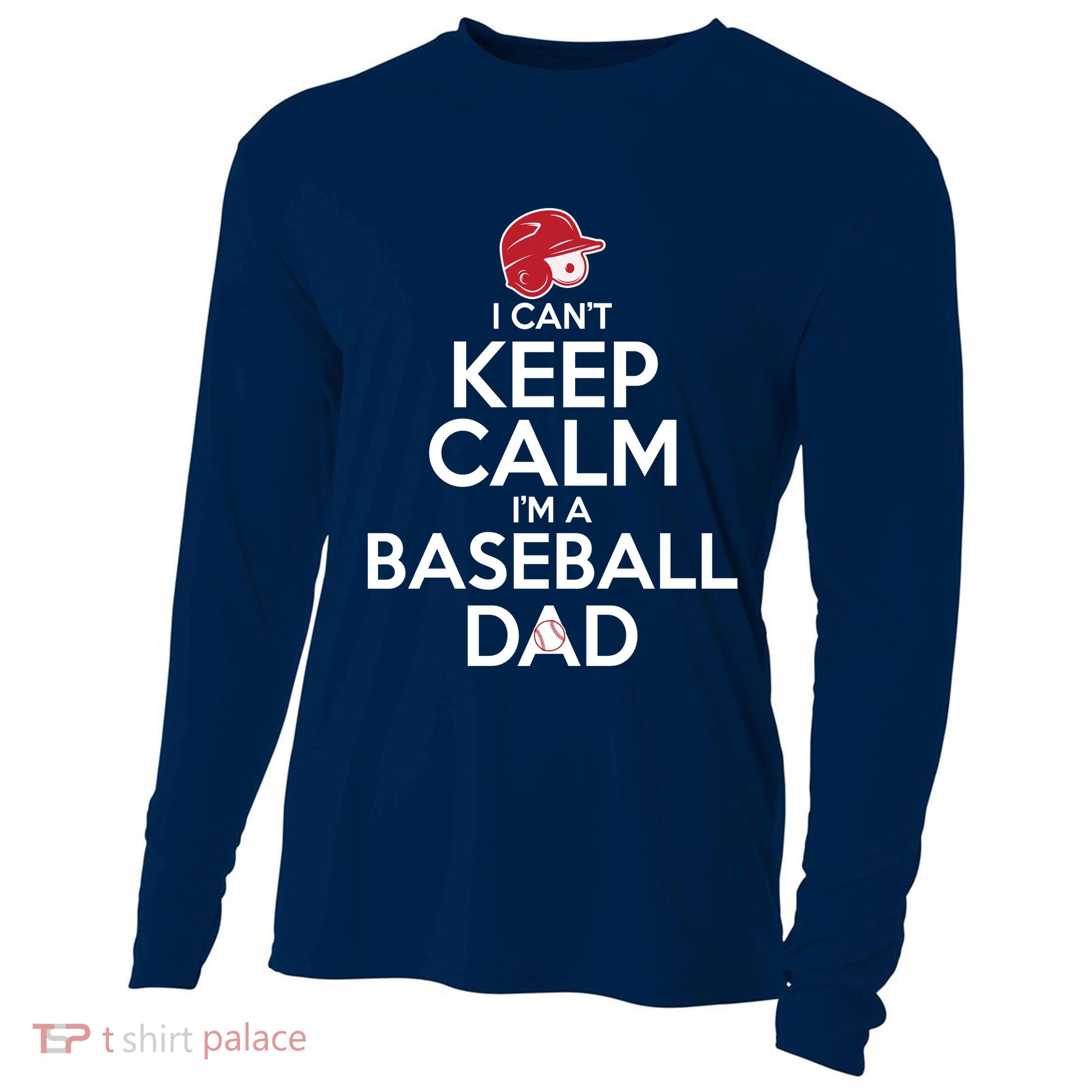 I Can't Keep Calm I'm A Baseball Dad Cooling Performance Long Sleeve Crew