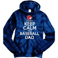 I Can't Keep Calm I'm A Baseball Dad Tie Dye Hoodie