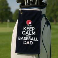 I Can't Keep Calm I'm A Baseball Dad Golf Towel