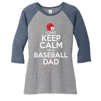 I Can't Keep Calm I'm A Baseball Dad Women's Tri-Blend 3/4-Sleeve Raglan Shirt