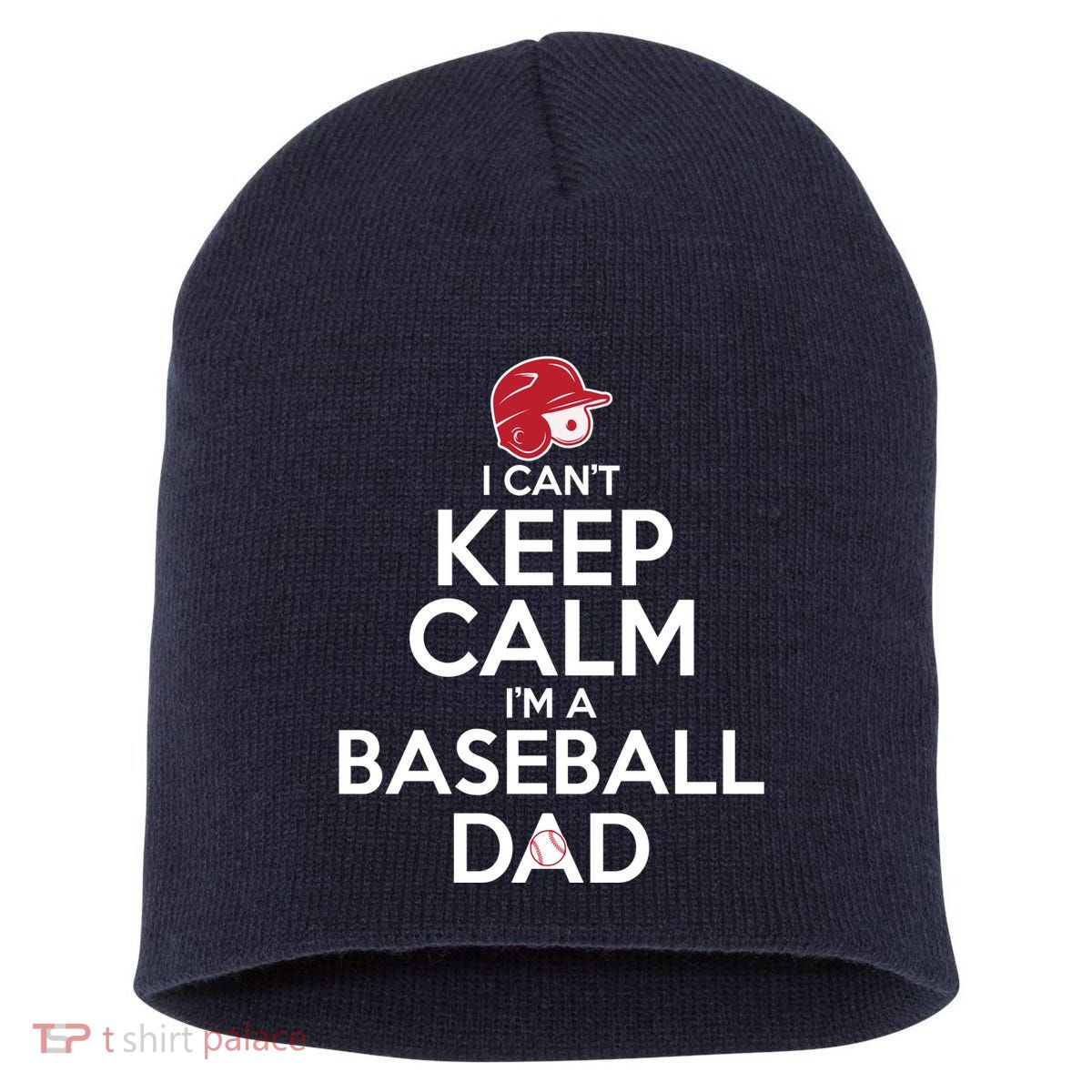 I Can't Keep Calm I'm A Baseball Dad Short Acrylic Beanie