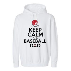 I Can't Keep Calm I'm A Baseball Dad Garment-Dyed Fleece Hoodie