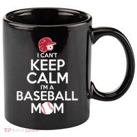 I Can't Keep Calm I'm A Baseball Mom 11oz C Handle Ceramic Mug