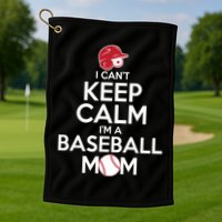 I Can't Keep Calm I'm A Baseball Mom Golf Towel