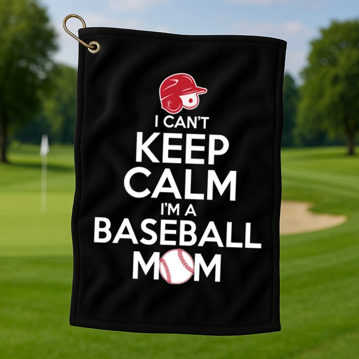 I Can't Keep Calm I'm A Baseball Mom Golf Towel