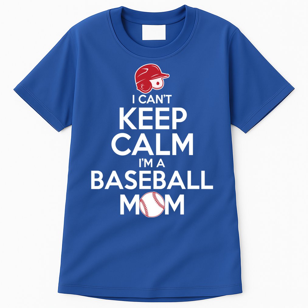 I Can't Keep Calm I'm A Baseball Mom Tall T-Shirt