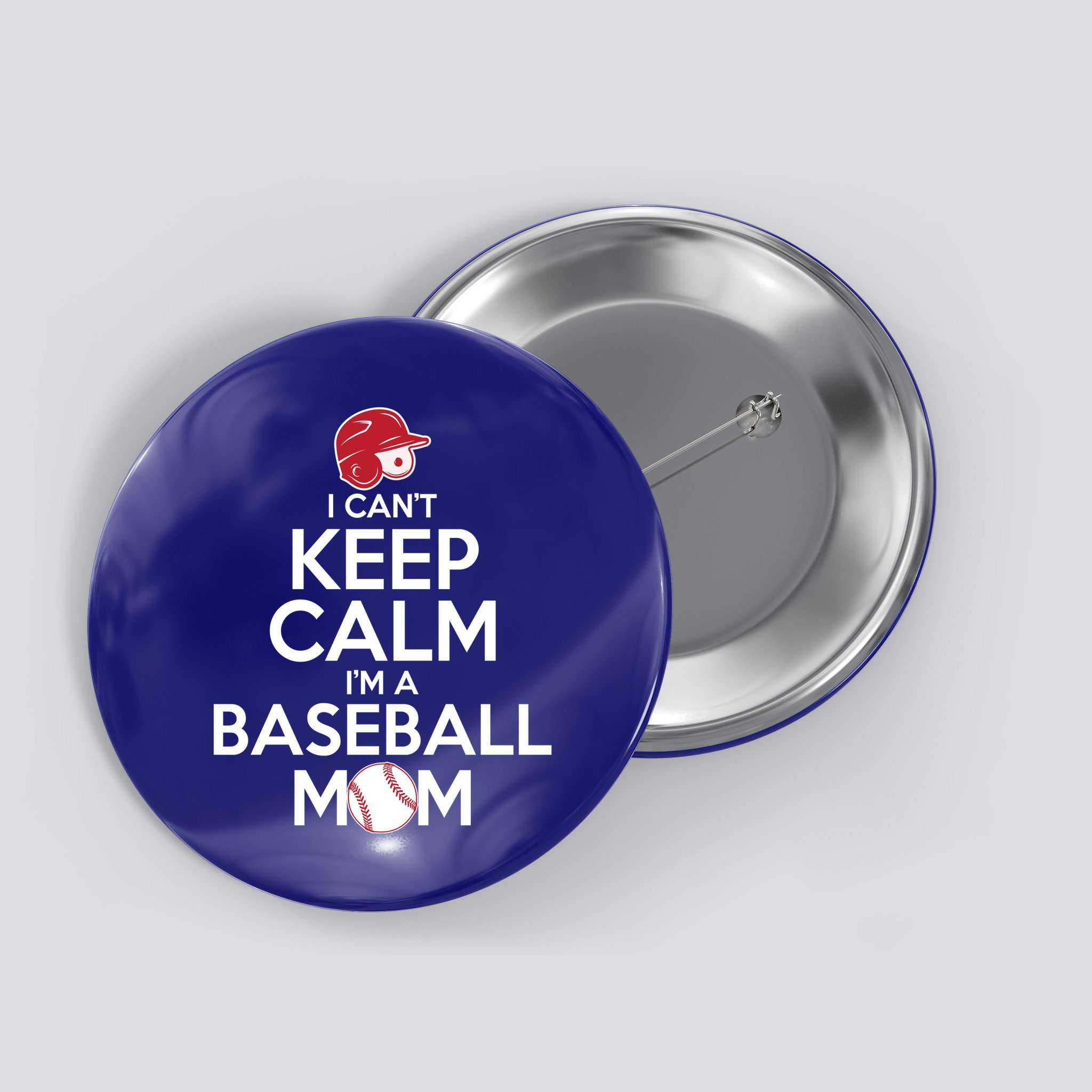 I Can't Keep Calm I'm A Baseball Mom Button