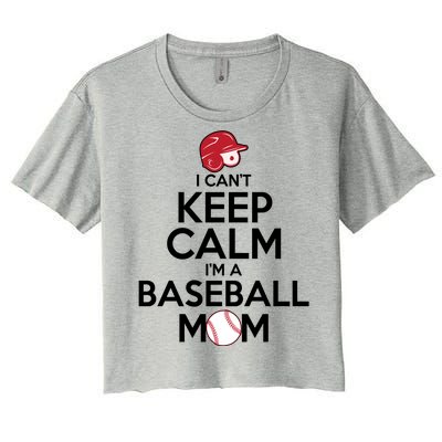 I Can't Keep Calm I'm A Baseball Mom Women's Crop Top Tee