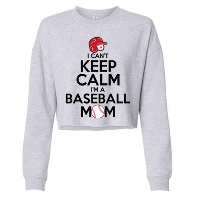 I Can't Keep Calm I'm A Baseball Mom Cropped Pullover Crew