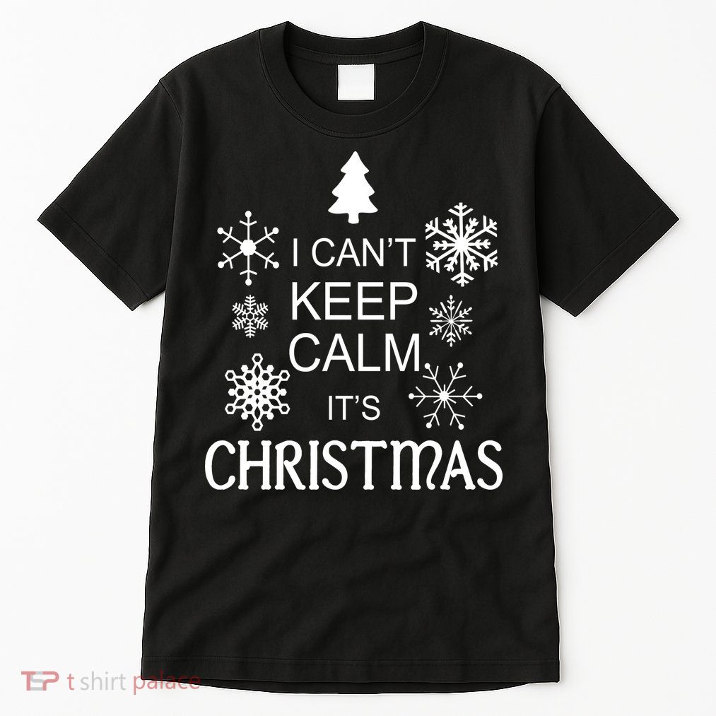 I Can't Keep Calm It's Christmas Tall T-Shirt