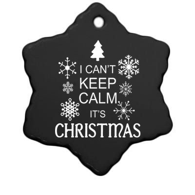 I Can't Keep Calm It's Christmas Ceramic Star Ornament