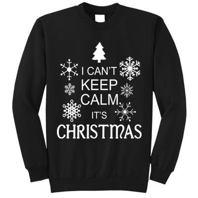 I Can't Keep Calm It's Christmas Tall Sweatshirt