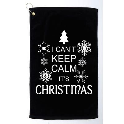 I Can't Keep Calm It's Christmas Platinum Collection Golf Towel