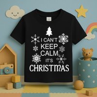 I Can't Keep Calm It's Christmas Toddler T-Shirt