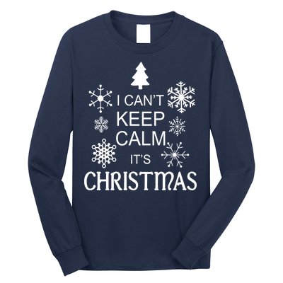 I Can't Keep Calm It's Christmas Long Sleeve Shirt