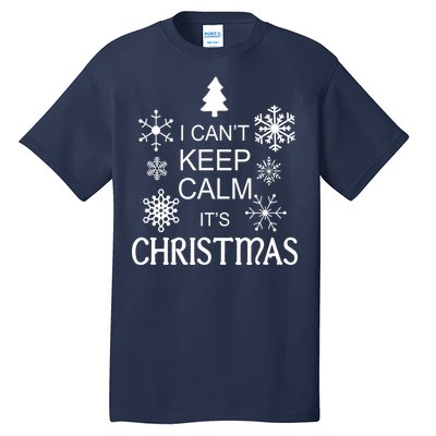 I Can't Keep Calm It's Christmas Tall T-Shirt