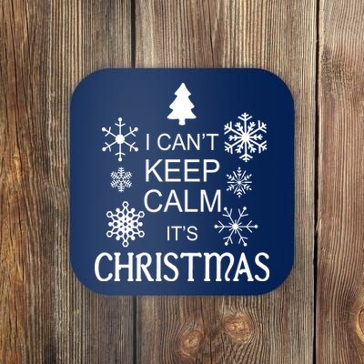 I Can't Keep Calm It's Christmas Coaster