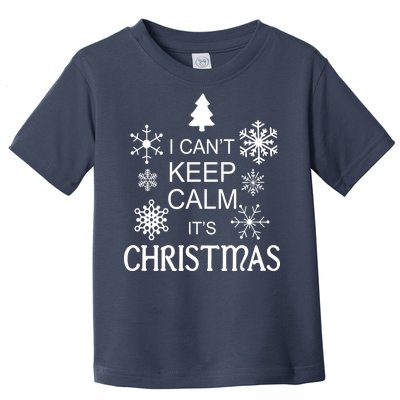 I Can't Keep Calm It's Christmas Toddler T-Shirt