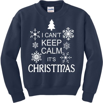 I Can't Keep Calm It's Christmas Kids Sweatshirt