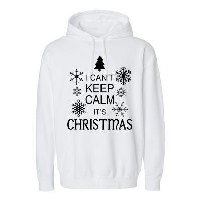 I Can't Keep Calm It's Christmas Garment-Dyed Fleece Hoodie