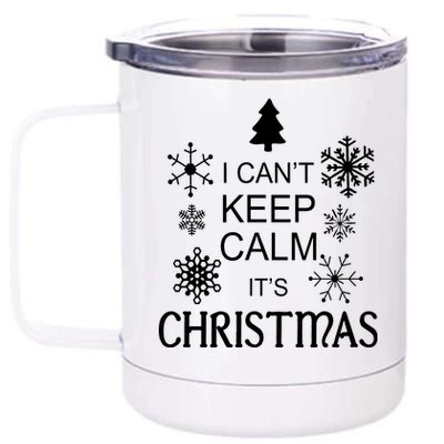 I Can't Keep Calm It's Christmas 12 oz Stainless Steel Tumbler Cup