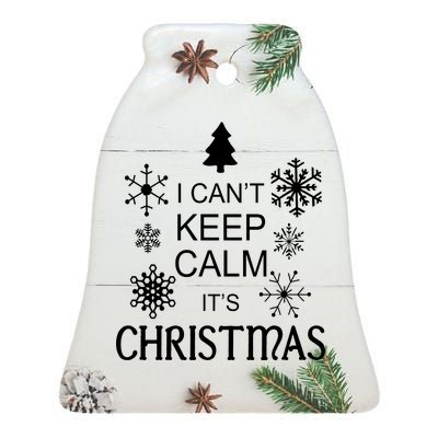 I Can't Keep Calm It's Christmas Ceramic Bell Ornament