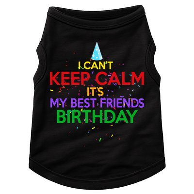I Can't Keep Calm It's My Best Friends Birthday Doggie Tank