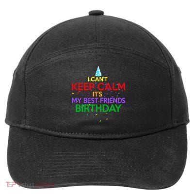 I Can't Keep Calm It's My Best Friends Birthday 7-Panel Snapback Hat
