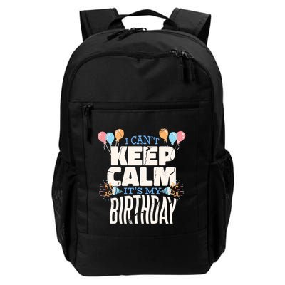 I Can't Keep Calm It's My Birthday Backpack