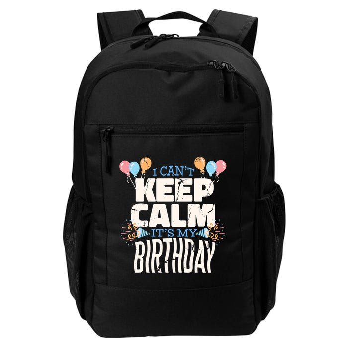 I Can't Keep Calm It's My Birthday Backpack