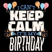 I Can't Keep Calm It's My Birthday Backpack