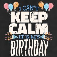 I Can't Keep Calm It's My Birthday 15oz Campfire Ceramic Mug