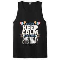 I Can't Keep Calm It's My Birthday PosiCharge Competitor Tank