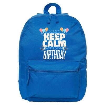 I Can't Keep Calm It's My Birthday 16 in Basic Backpack