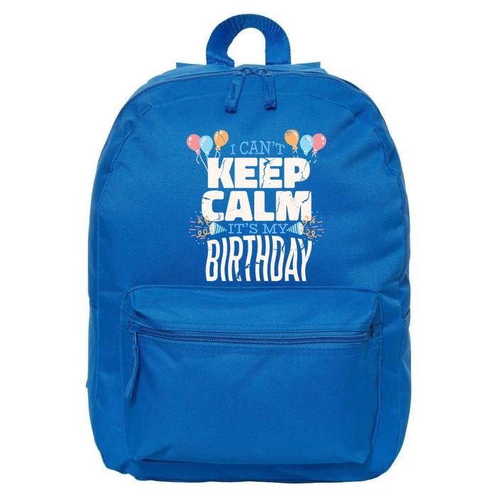I Can't Keep Calm It's My Birthday 16 in Basic Backpack