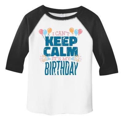 I Can't Keep Calm It's My Birthday Toddler Fine Jersey T-Shirt