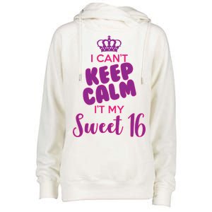 I Can't Keep Calm It's MY Sweet  16 Womens Funnel Neck Pullover Hood