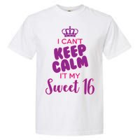 I Can't Keep Calm It's MY Sweet  16 Garment-Dyed Heavyweight T-Shirt