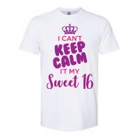 I Can't Keep Calm It's MY Sweet  16 Softstyle CVC T-Shirt