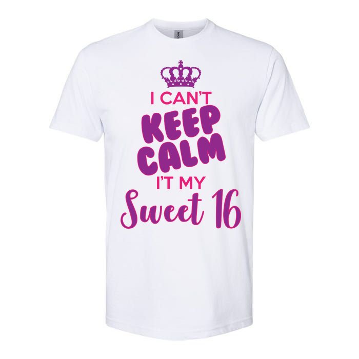 I Can't Keep Calm It's MY Sweet  16 Softstyle CVC T-Shirt