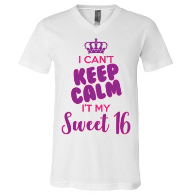 I Can't Keep Calm It's MY Sweet  16 V-Neck T-Shirt