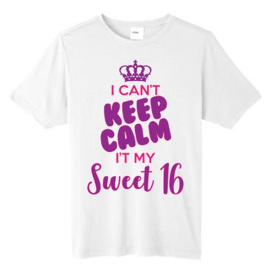 I Can't Keep Calm It's MY Sweet  16 Tall Fusion ChromaSoft Performance T-Shirt