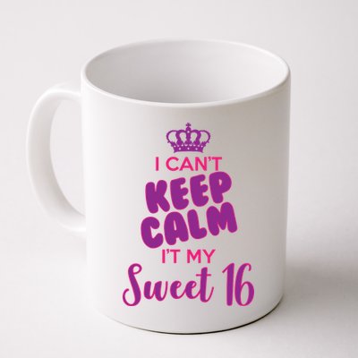 I Can't Keep Calm It's MY Sweet  16 Mug