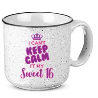 I Can't Keep Calm It's MY Sweet  16 15oz Campfire Ceramic Mug