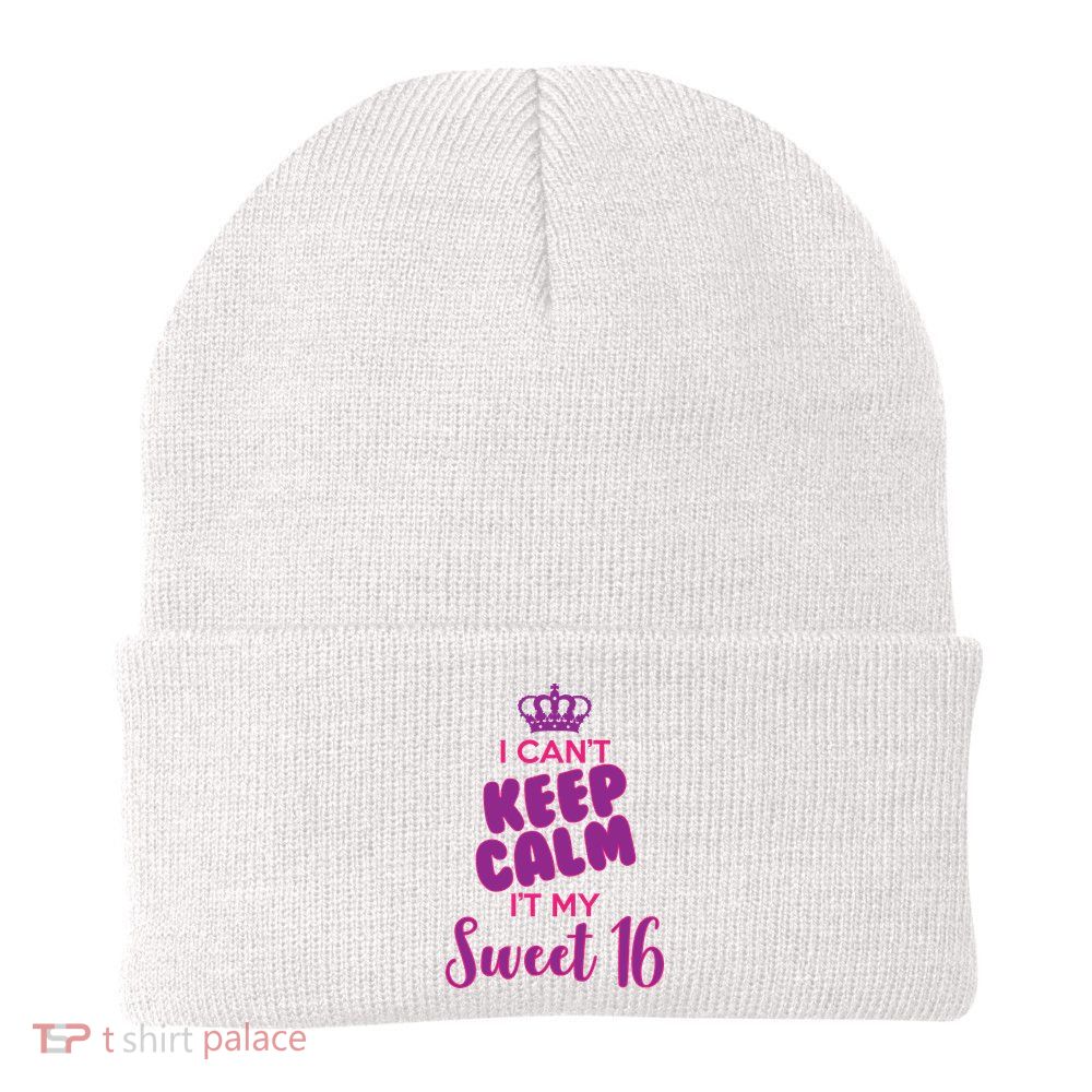 I Can't Keep Calm It's MY Sweet  16 Beanie