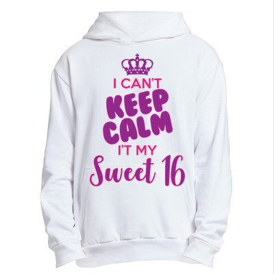 I Can't Keep Calm It's MY Sweet  16 Urban Pullover Hoodie