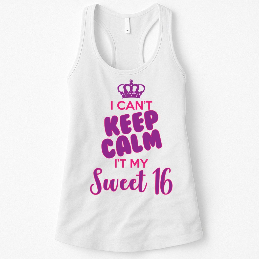 I Can't Keep Calm It's MY Sweet  16 Womens Tank Top